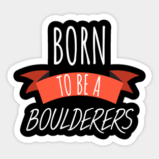 Born to be a boulderers Sticker